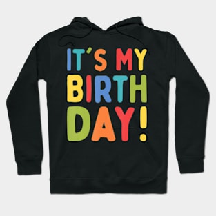 It'S My Birthday Men Women Girls And Boys Birthday Hoodie